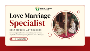 Love Marriage Specialist Muslim Astrologer