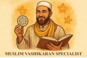 Muslim Vashikaran Specialist in Delhi  – Guidance by Maulana Maqsood Ali